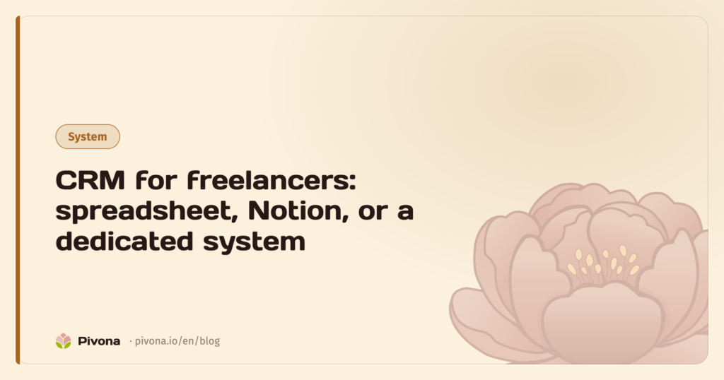 CRM Comparison for Freelancers: Spreadsheet, Notion, or a Dedicated System