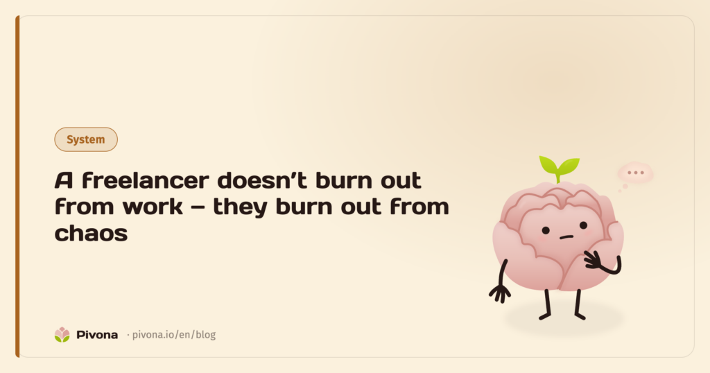 A Freelancer Doesn’t Burn Out From Work — They Burn Out From Chaos: What I Changed About My Working Day