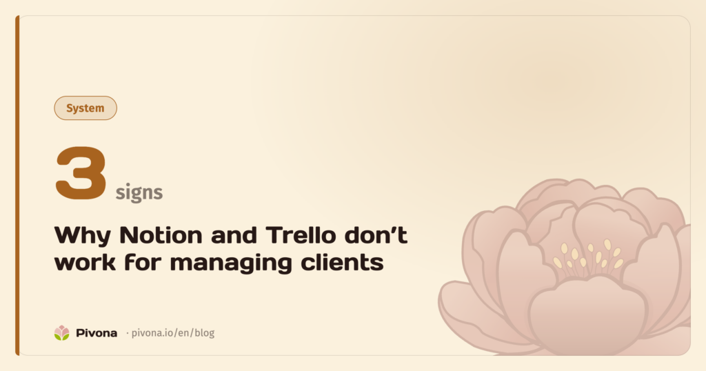 Why Notion and Trello Don’t Work for Managing Clients: 3 Signs It’s Time to Switch